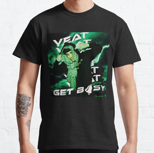 Yeat Get busy shirt Classic T-Shirt RB1312 product Offical yeat Merch