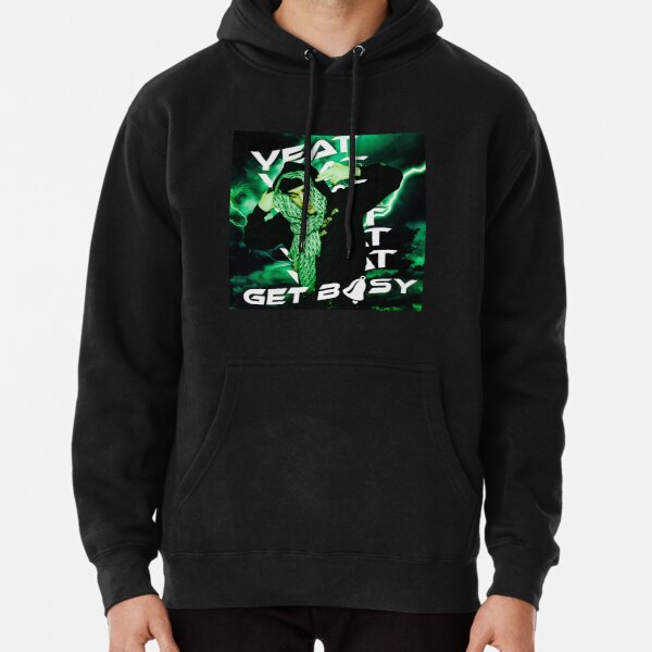 Yeat Get busy shirt Pullover Hoodie RB1312 product Offical yeat Merch