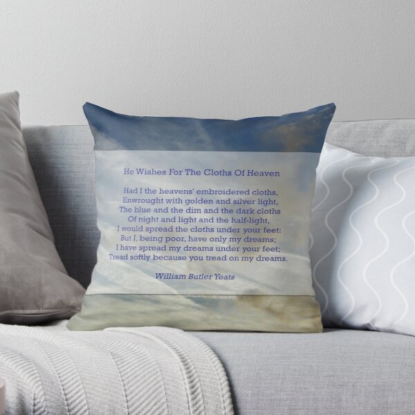 "He wishes for the cloths of heaven" by William Butler Yeats Throw Pillow RB1312 product Offical yeat Merch